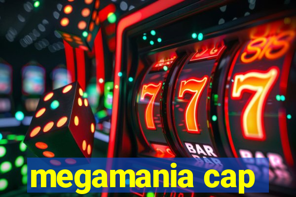 megamania cap